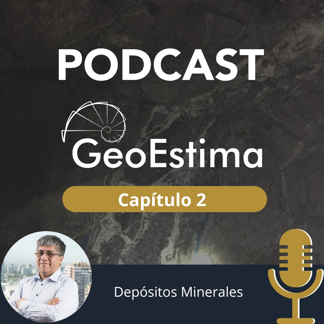 GeoEstima Podcast Capítulo 2 Depósitos Minerales