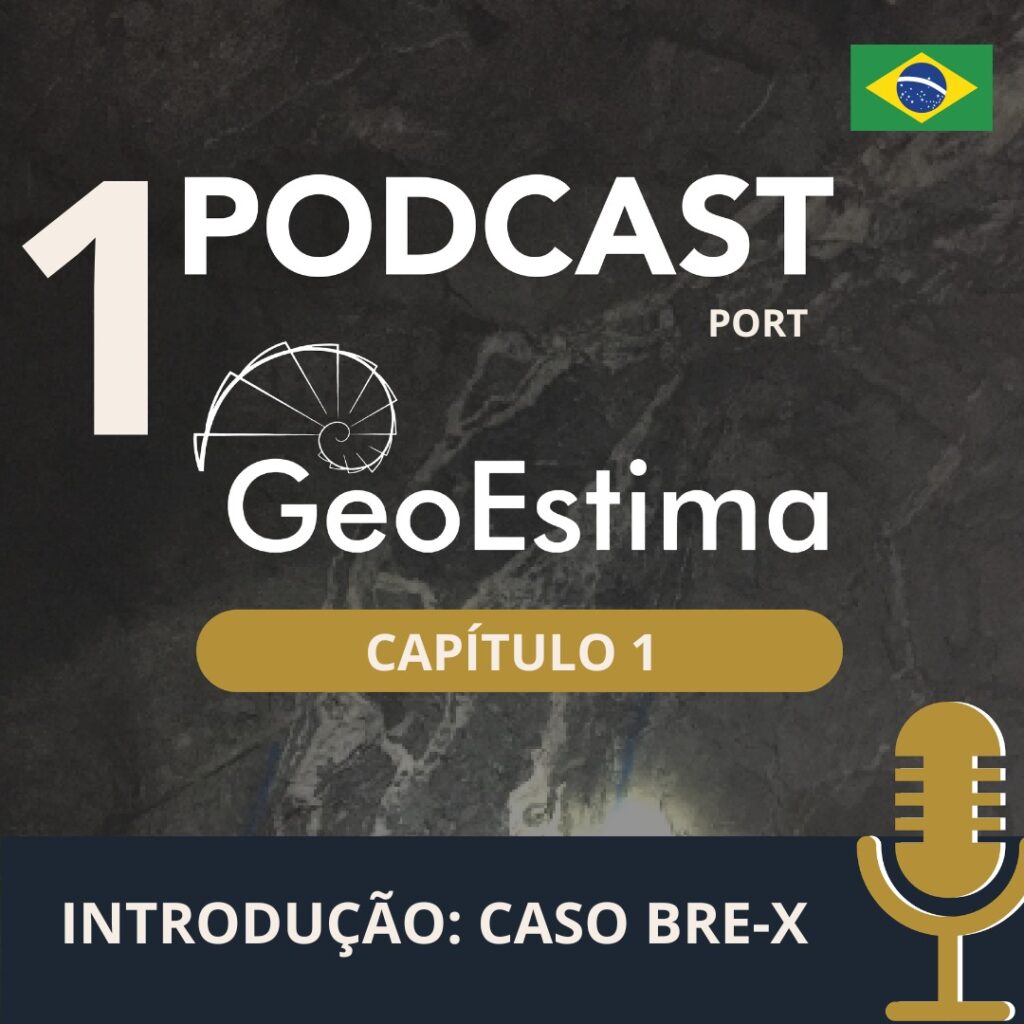 GeoEstima Podcast Capítulo 1 Introdução: Caso BRE-X